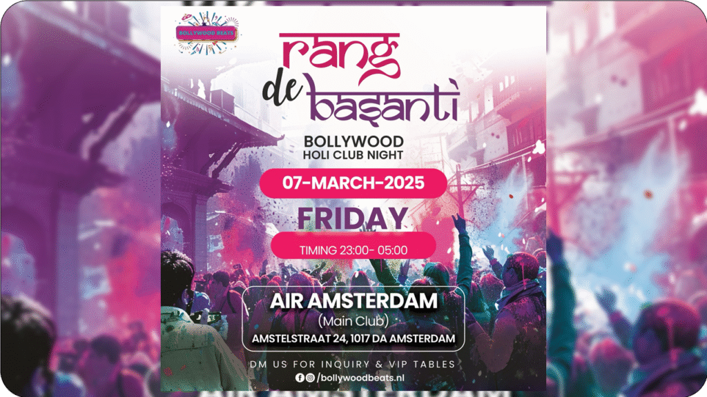 RANG DE BASANTI – AMSTERDAM’S BIGGEST HOLI CLUB NIGHT!